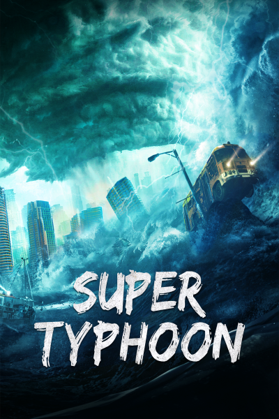 Download Super Typhoon (2020) Dual Audio {Hindi-Chinese} Movie 480p | 720p | 1080p WEB-DL HCSubs